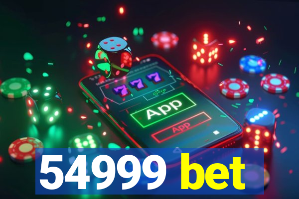 54999 bet